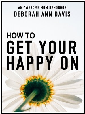 cover image of How to Get Your Happy On